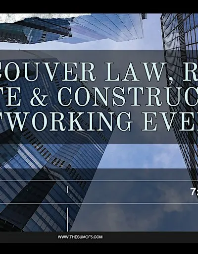 Vancouver Law, Real Estate & Construction Networking Event
