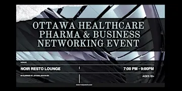 Ottawa Healthcare, Pharma & Business Networking Event