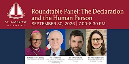 America250 Roundtable Panel: The Declaration and the Human Person