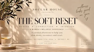 The Soft Reset: A Soular House Wellness Experience