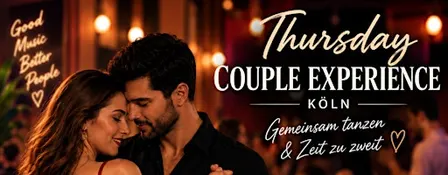 Donnerstag Couple Experience Köln – Musik, Tanzen & Drinks