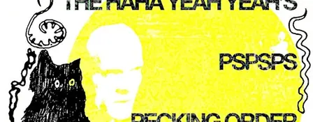 The Haha Yeah Yeah's w/ Pecking Order & Pspsps (18+)