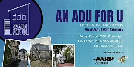 An ADU for U: Little Rock ADU Design Competition Showcase + Award Ceremony