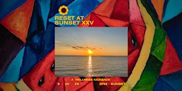 Reset at Sunset XXV