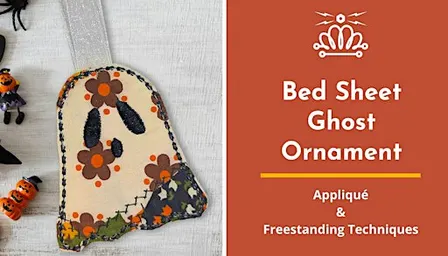 Machine Embroidery Halloween Project: Bed Sheet Ghost Ornament