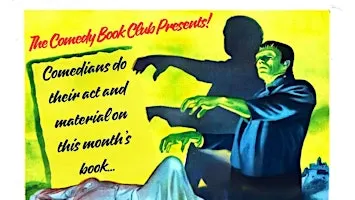 The Comedy Book Club presents: Frankenstein