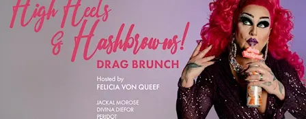 High Heels & Hashbrowns - Ampersand 27 Drag Brunch