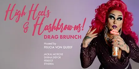 High Heels & Hashbrowns - Ampersand 27 Drag Brunch