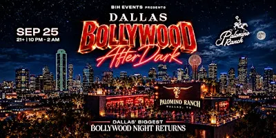 BIH Dallas: Bollywood After Dark Party@ Palomino Ranch Dallas | Sep 25