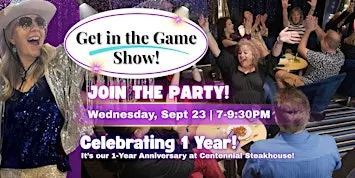 Get in the Game Show 1-Yr Anniversary Party! LIVE at Centennial (OREGON)