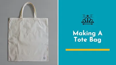 Making A Tote Bag