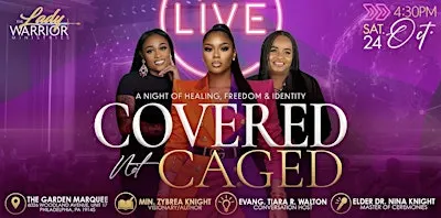 Covered Not Caged: LIVE (A night of Healing, Freedom & Identity)
