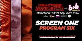 HOLLYWOOD HORRORFEST Program 6 (SCREEN ONE)