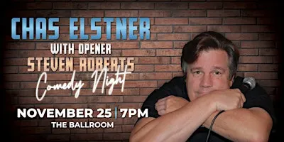 Comedy Night: Chas Elstner with opener Steven Roberts