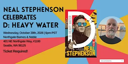 Neal Stephenson discusses & signs D: HEAVY WATER at B&N Northgate