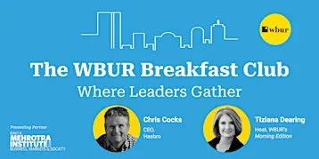 The WBUR Breakfast Club with Hasbro CEO Chris Cocks