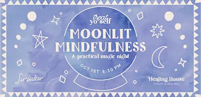 Treat Yo’ Self: Moonlit Mindfulness A Practical Magic–Themed Night Out