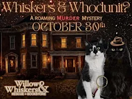 Whiskers & Whodunit? A Roaming Murder Mystery