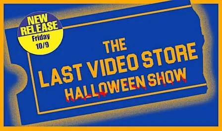 The Last Video Store Halloween Show!
