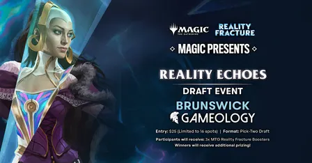 MTG - Reality Echoes Booster Draft - Gameology BRUNSWICK - 17/10/26