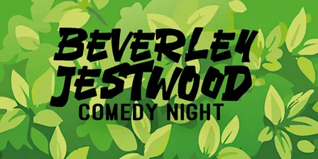 Beverley Jestwood Comedy Club: 14th October