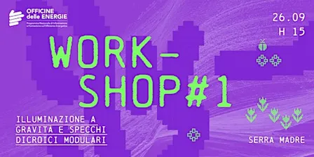 WORKSHOP #1 - Illuminazione a gravità e specchi dicroici modulari