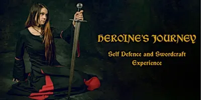 "Heroine's Journey": Self-Defence & Swordcraft Experience