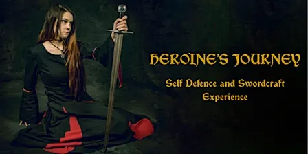 "Heroine's Journey": Self-Defence & Swordcraft Experience