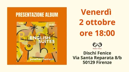 Presentazione J.S.Bach - English Suites (AUDITE) con Jonathan Ferrucci