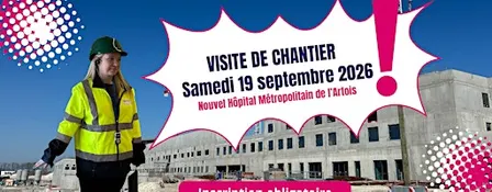 Visite de chantier du Nouvel Hôpital Métropolitain de l'Artois (19/09/2026)