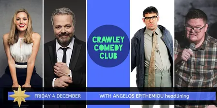 CRAWLEY COMEDY CLUB with ANGELOS EPITHEMIOU & HAL CRUTTENDEN!