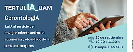 TertulIA_UAM en GerontologIA: La IA al servicio del envejecimiento activo,