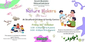 Nature Makers (4-8 years) at Stratford CFC