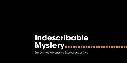 Indescribable Mystery: Encounters in Negative Expressions of God