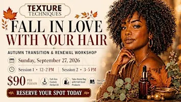 Fall in Love with Your Hair: Autumn Transition & Renewal Workshop