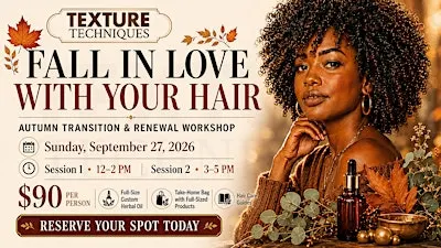 Fall in Love with Your Hair: Autumn Transition & Renewal Workshop