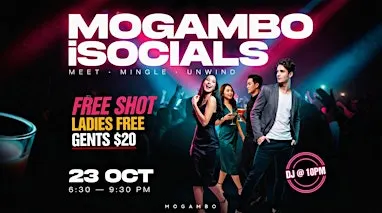 Free Shot | Ladies Free | Gent $20 |  *Mogambo iSocials: Meet & Mingle