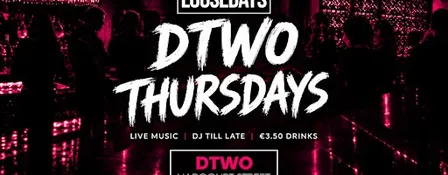 Loosedays @ Dtwo - DJs, Live Music, Karaoke & Craic! €3.50 Drinks
