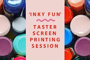 'Inky Fun' Taster Printing Session