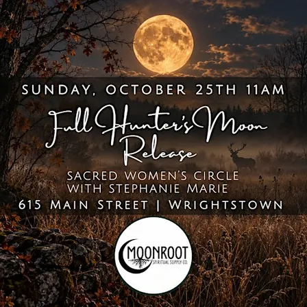 Full Hunter’s Moon Release - Sacred Women’s Circle with Stephanie Marie