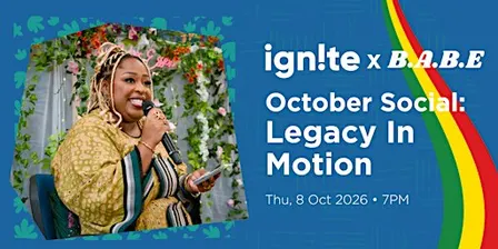 Ignite Social: October - Legacy in Motion