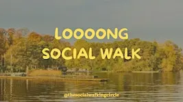 Long Social Walk