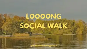 Long Social Walk