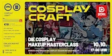 COSPLAY CRAFT - MAKEUP MASTERCLASS