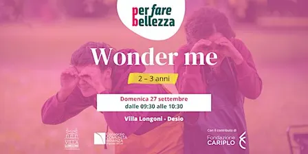 WONDER ME [2-3 ANNI]