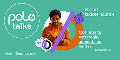 Polo Talks: Optimiza tu estrategia, aumenta tus ventas