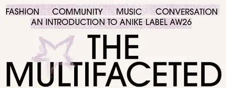 ANIKE LABEL PRESENTS: THE MULTIFACETED MIND