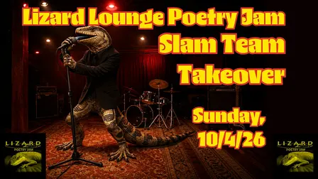 Lizard Lounge Poetry Jam- Slam Team Takeover