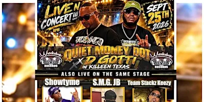 Live Concert: Quiet Money Dot, D-Gotti, in Killeen Tx. September 25th 2026