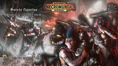 Soirée figurine - Necromunda